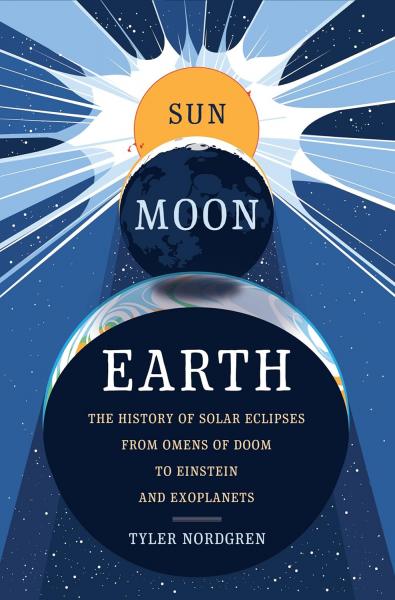 Image for event: Sun Moon Earth: A Virtual Author Talk with Tyler Nordgren